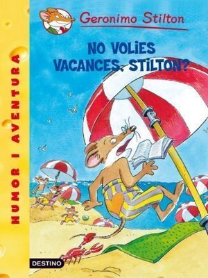 cover image of No volies vacances, Stilton?